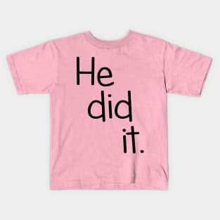 He Did It. Twin Design Kids T-Shirt